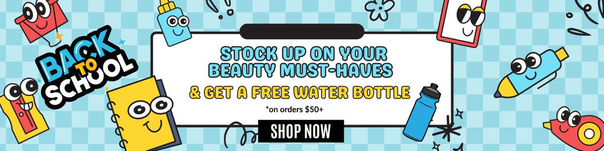 Back to School - stock up on your beauty must-haves and get a free water bottle on orders $50+. Shop now