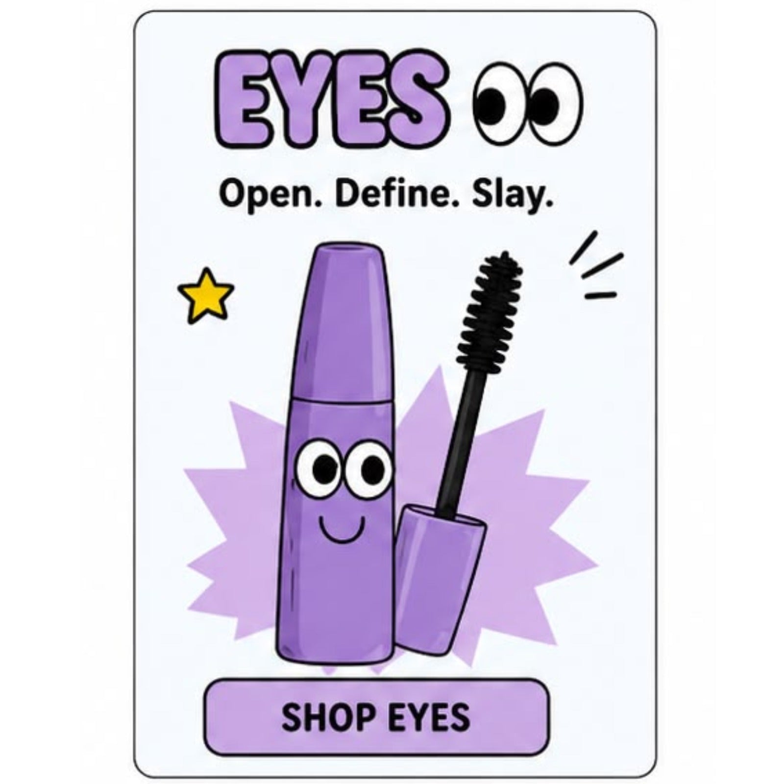 Eyes - Open. Define. Slay. Shop eyes