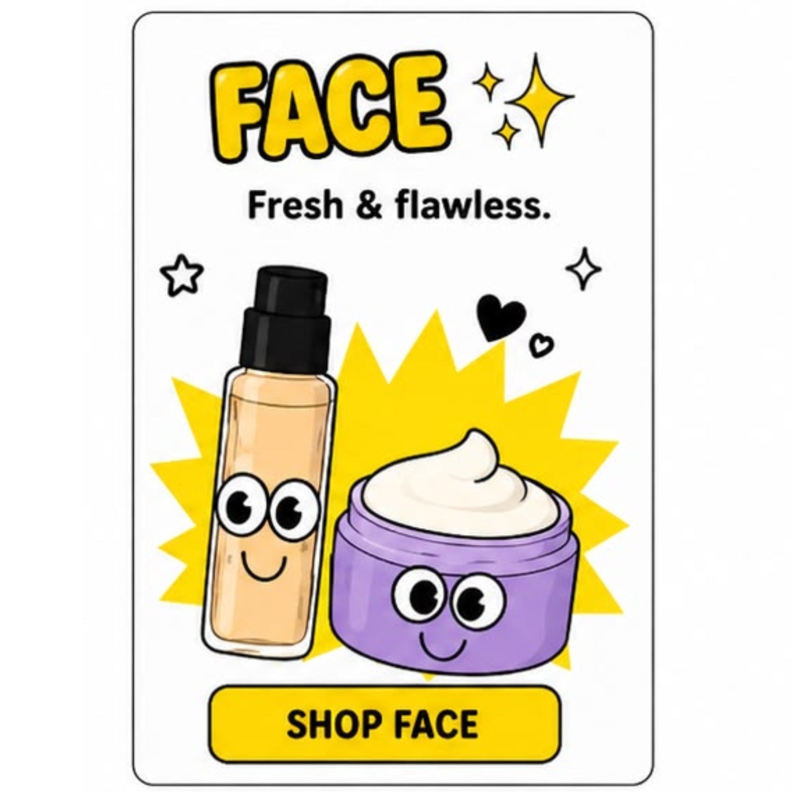 Face - Fresh and flawless. Shop face