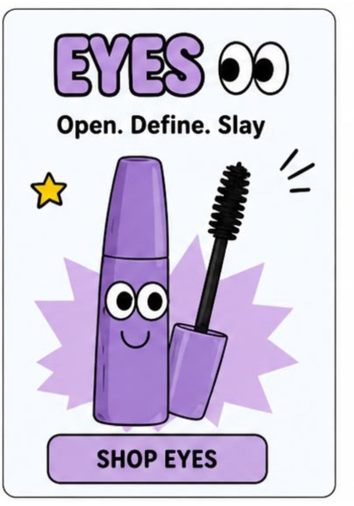 Eyes - Open. Define. Slay. Shop eyes