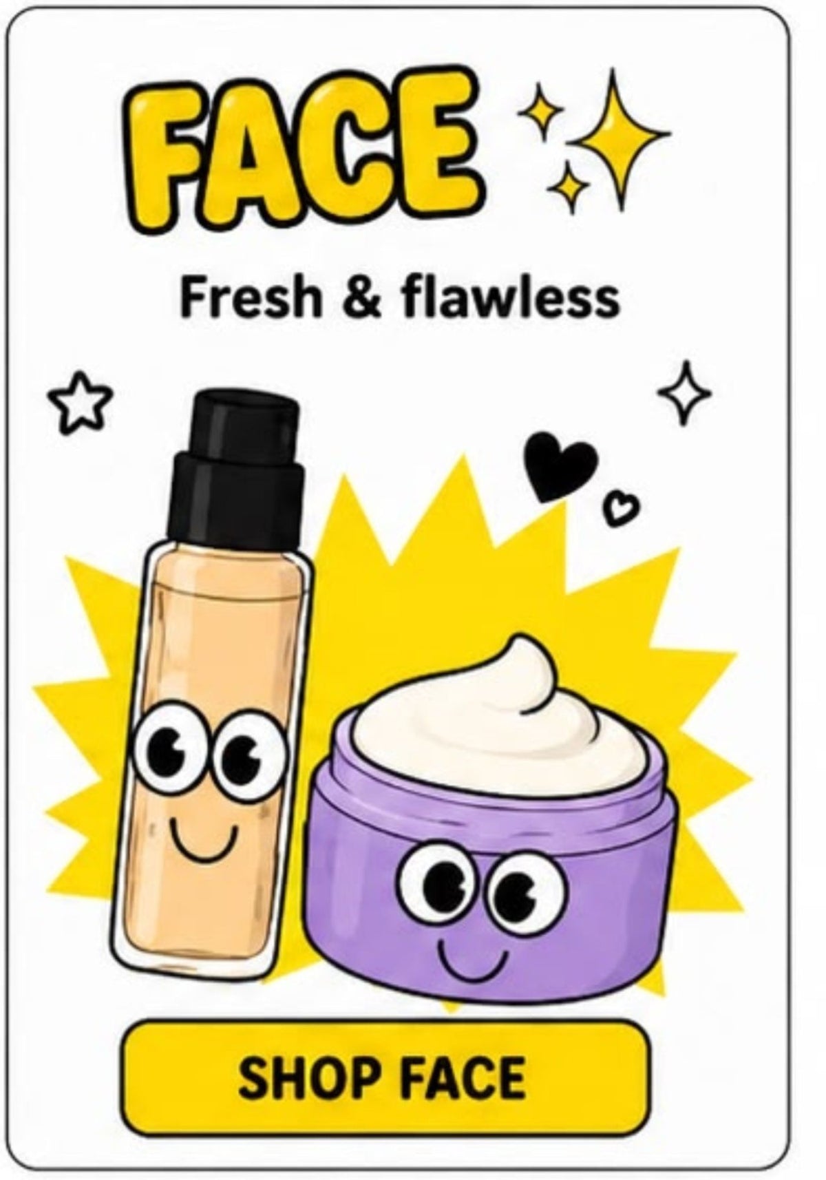 Face - Fresh and flawless. Shop face